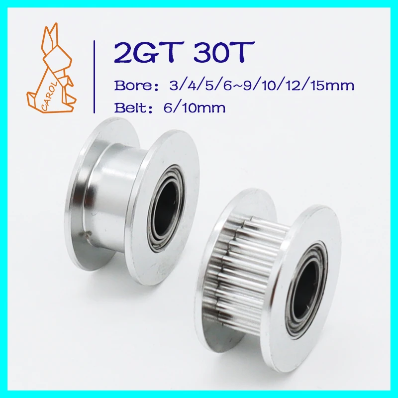 

30Teeth 2GT Idler Pulley Bore 3/4/5~10/12/15mm With Bearing Timing Pulley Belt Width 6/10mm GT2 30T 3D Printer Synchronou Idler