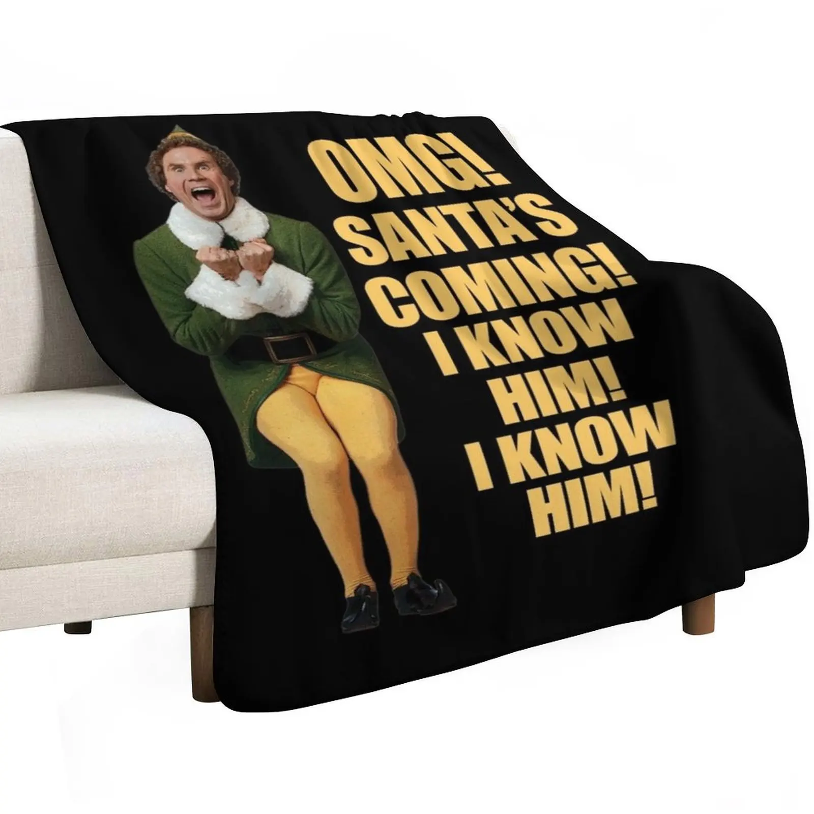 OMG!! SANTA'S COMING I KNOW HIM!I KNOW HIM!! Elf Christmas Movie Buddy Will Ferrell yellow Throw Blanket Sofas Blankets