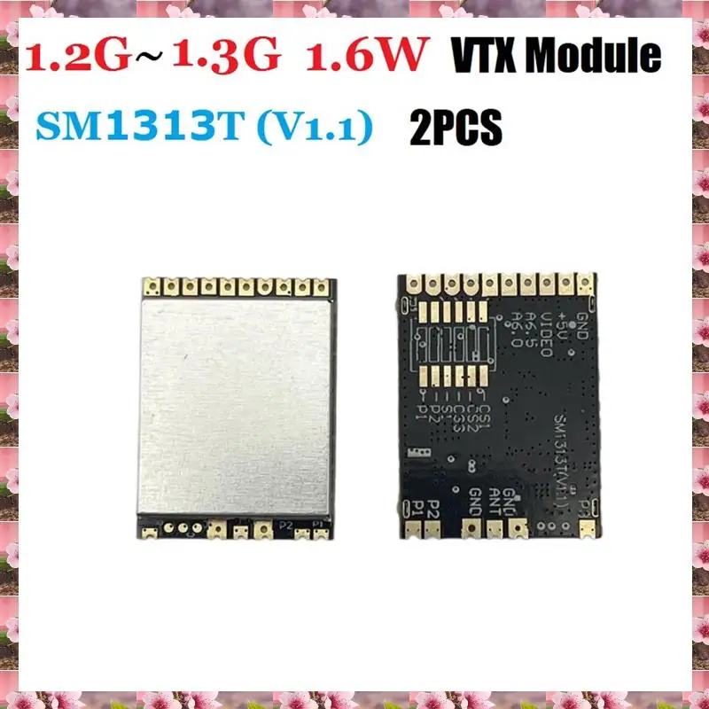 

2025 2PCS SM1312T 1.2G 1.3G 1.6W FPV VTX 16CH Wireless Transmitter Module Adjustable Power PAL/NTSC For FPV RC Drone Models,2PCS
