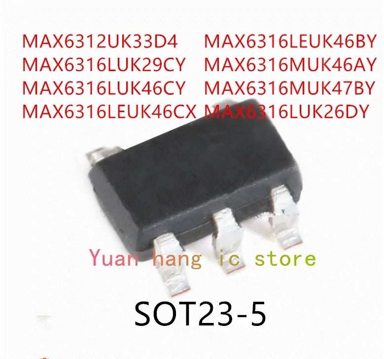 

10 шт. MAX6312UK33D4 MAX6316LUK29CY MAX6316LUK46CY MAX6316LEUK46CX MAX6316LEUK46BY MAX6316MUK46AY MAX6316MUK47Y MAX6316LUK26DY IC