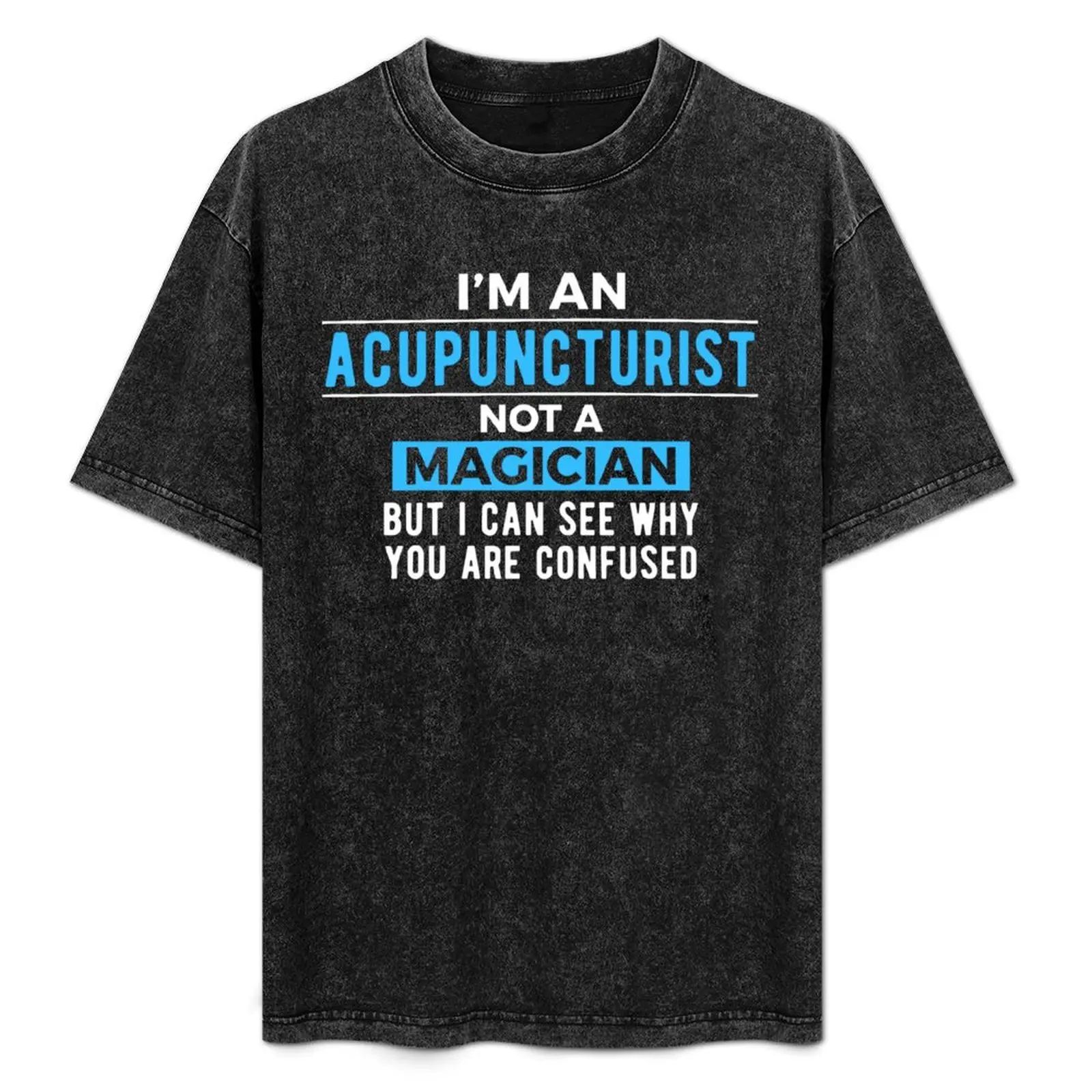 Acupuncture Acupuncturist Joke T-Shirt Short sleeve tee graphic t shirt vintage korean fashion men t shirts