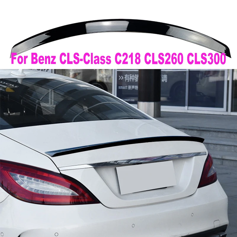 Applicable to Mercedes-Benz CLS-Class C218 CLS260 CLS300 2011-2017 AMG Tail Top Wing Spoiler Modification