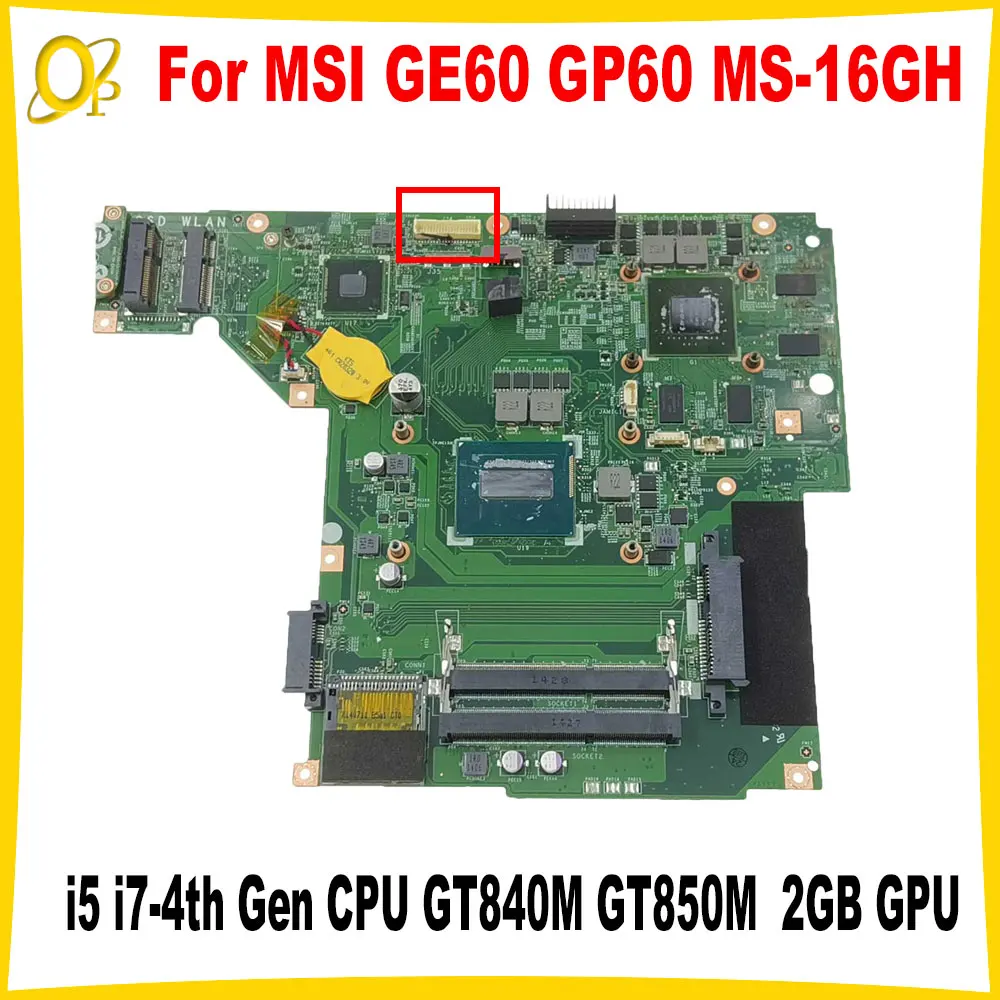 

Материнская плата MS-16GH1 для ноутбука MSI GE60 GP60 MS-16GH с процессором i5 i7-4-го поколения GT840M GT850M 2 ГБ графического процессора VER: 1,0 DDR3 протестирована