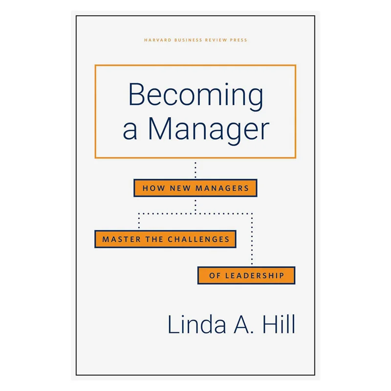 devenir-un-gestionnaire-comment-les-nouveaux-managers-maitrissent-les-defis-de-la-direction-linda-a-hill-harvard-business-review-press-9781633696969