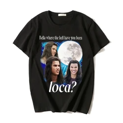 Bella Dov'enferno Hai stato Loca T-shirt Jacob Black The Twilight Saga T-shirt Uomo Donna T-shirt film anni '90 Top 62402