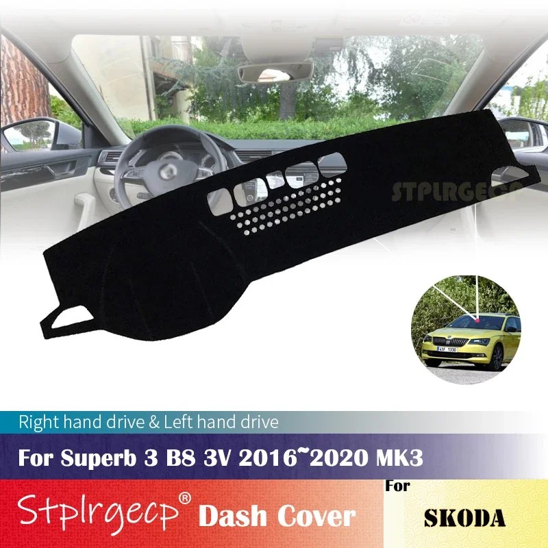 

Для Skoda Superb 3 B8 3V 2016 2017 2018 2019 2020 MK3 противоскользящий чехол для приборной панели, защитный коврик, автомобильные аксессуары, солнцезащитный ковер