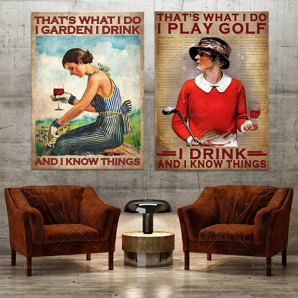this is what i do i play golf i drink what i know, golf lovers gift, gardening flower girl, girl drinking wine poster