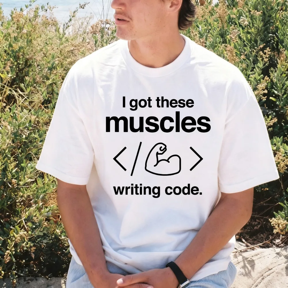 I Got These Muscles Writing Code Funny Computer Programmer T-Shirt Cotton Summer Casual Fashion Short Sleeve Unisex Clothing
