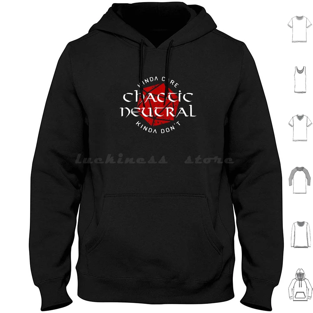 Chaotic Neutral Alignment Kinda Care Kinda Don&Amp ; #39 ; T Hoodies Long Sleeve Tabletop Chaotic Neutral Chaotic