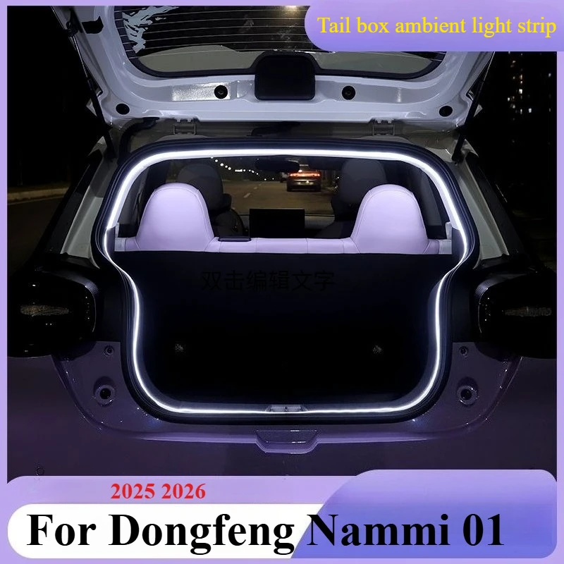 

Car Trunk Ambient Light Strip Fit For Dongfeng Nammi 01 Nammi Box 2025 2026 LED Car Interior Decorative Light Accessories