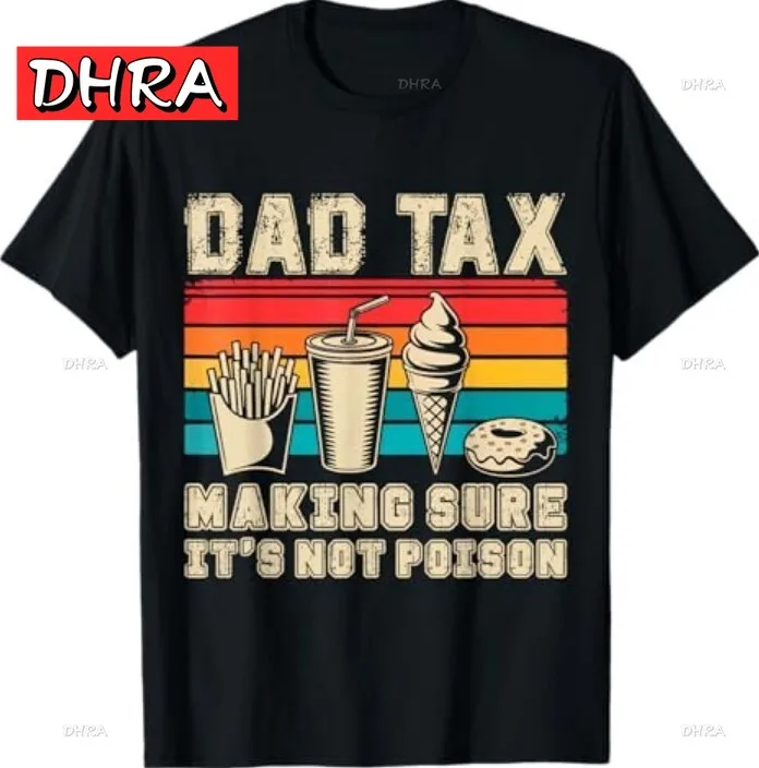 Retro Dad Tax Making Sure It's Not Poison Funny Father's Day T-Shirt Classic Funny Printed Tee Summer Style T Shirt Streetwear