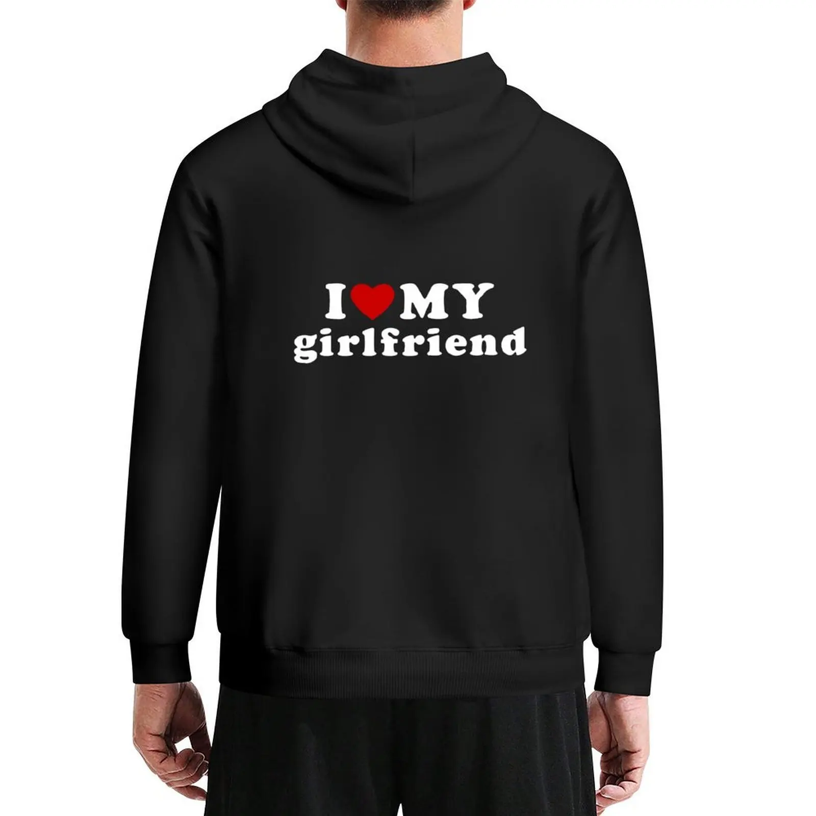 

i love my girlfriend Hoodie mens designer clothes men's sweat-shirt set mens clothes winter clothes hoodie graphic