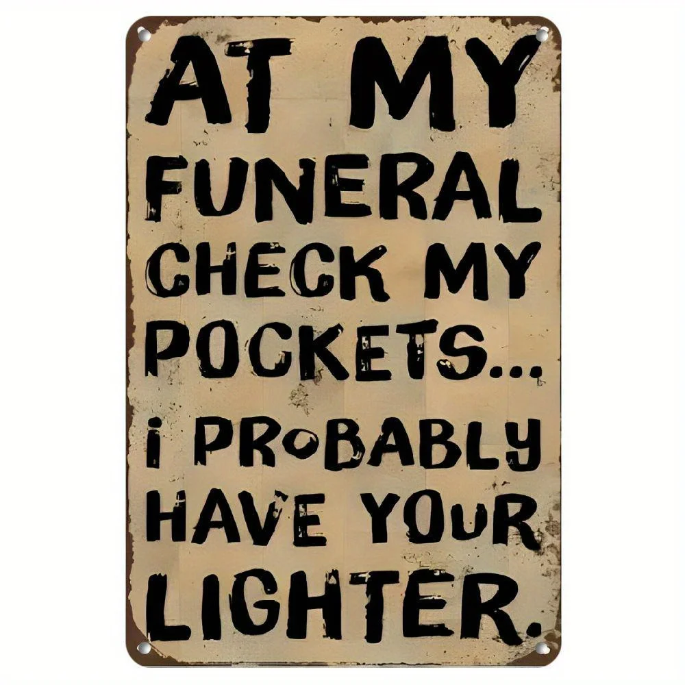 Metal Sign, Novelty Plaque Decoration, Wall Decoration, Active Atmosphere Sentence,I May Have Taken Your Lighter