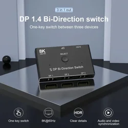 8K DisplayPort 3 Port Bidirectional Switch Splitter DP 1.4 1x3 Switcher 8K@60Hz 4K@144Hz for Switch Multiple Source and Display