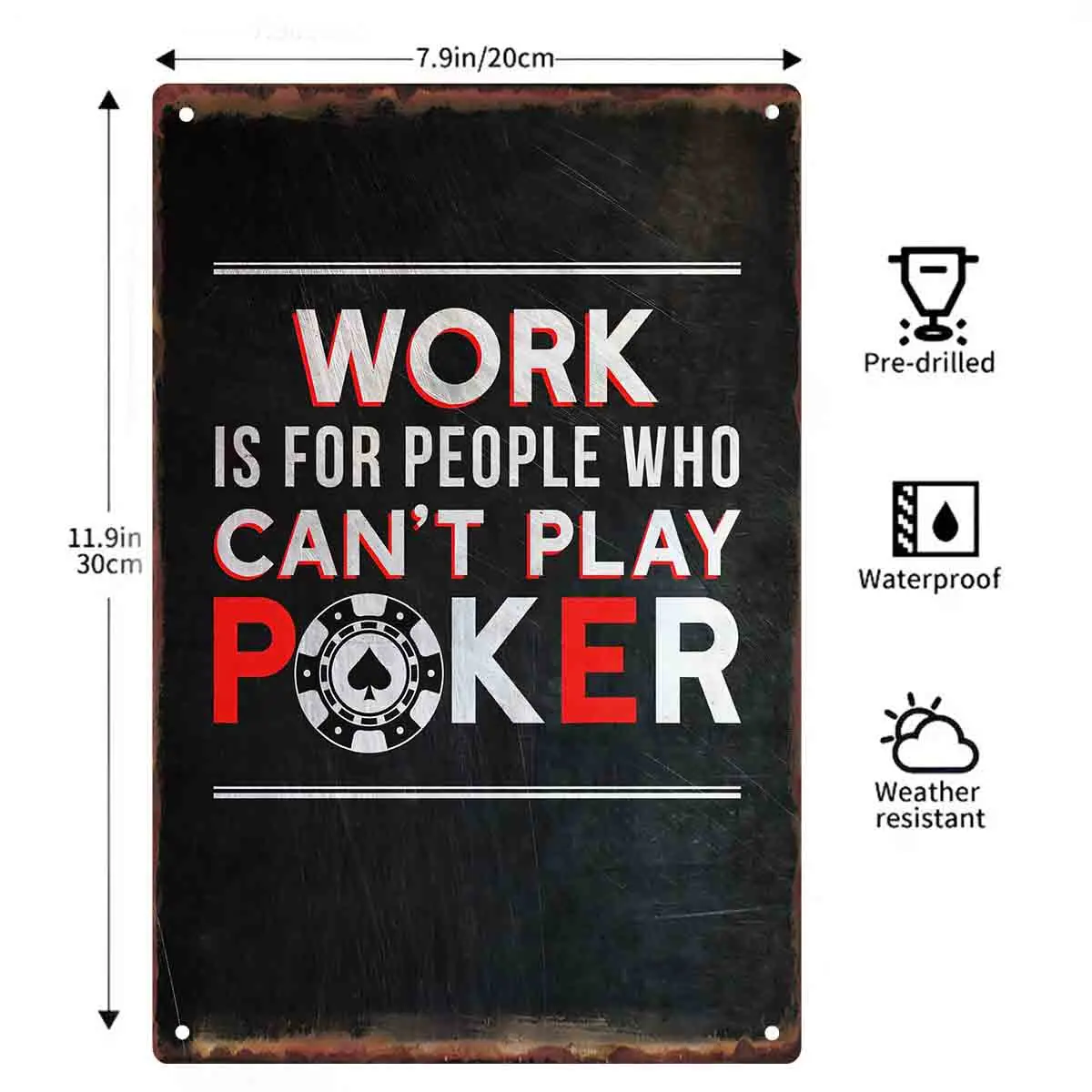 2D FLAT 1pc Work Is For People Who Cant Play Poker Metal Wall Sign Decoration for Home Cafe Garage Bedroom Porch And Garden