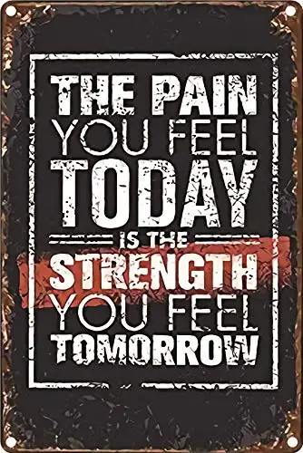 

The Pain You Feel Today is The Strength You Feel завтра Metal Tin Sign 8x12inch Home Kitchen Club Men пещера Настенный декор