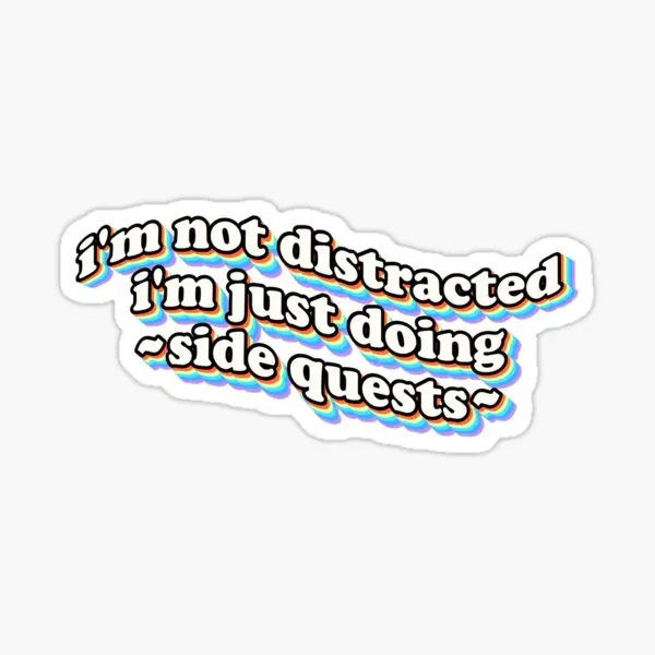 I Am Not Distracted I Am Just Doing Side  5PCS Stickers for Living Room Art Luggage Car Home Stickers Decorations Cute Anime