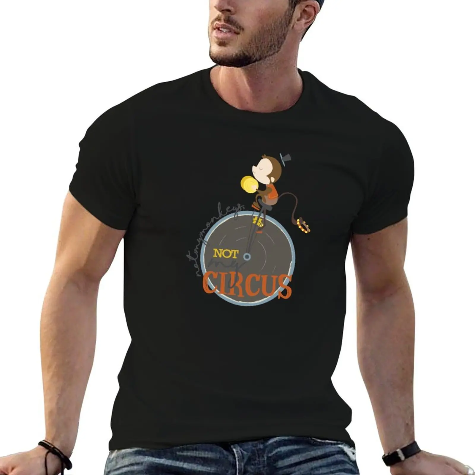 Not My Monkeys, Not My Circus T-Shirt anime tshirt sublime t shirts men