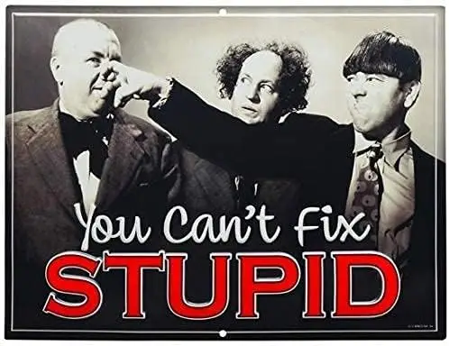 Retro Sign Personalized Wine Cellar Metal Signs   Three Stooges Cant Fix Stupid Shop Novelty Wall Decor Basement
