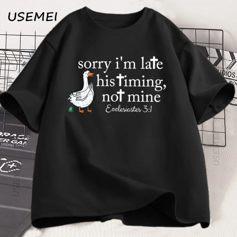Sorry I’m Late Bible Verse T Shirt Men Women Christiannity Goose T-shirt Christian Duck Graphic Tees Casual Cotton Short Sleev