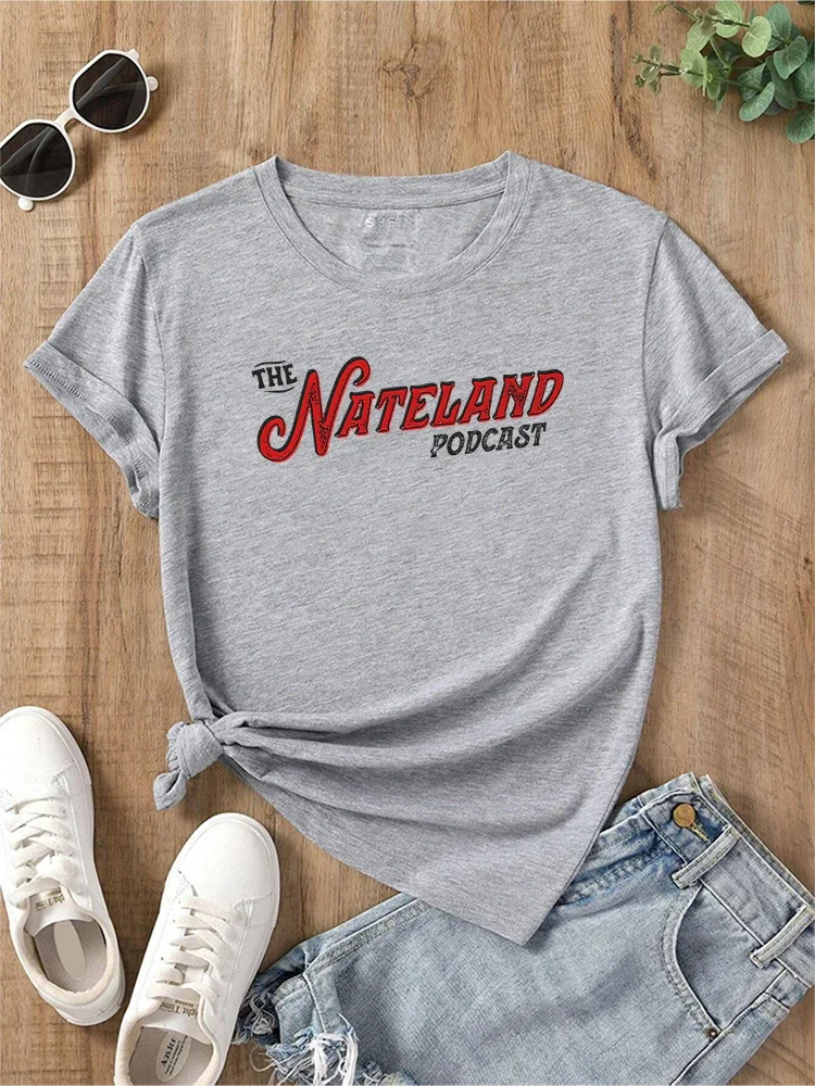 Short Sleeves Pure Cotton Tops Streewear Nate Bargatze Nateland Podcast T-shirt Attitude Slogan Retro Women's Fashion Casual Tee