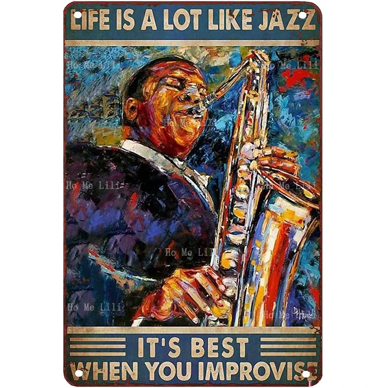 Jazz Posters Saxophone Life Is A Lot Like Jazz Best When You Impvovise Metal Sign Vintage Home Decor For Garage Man Cave