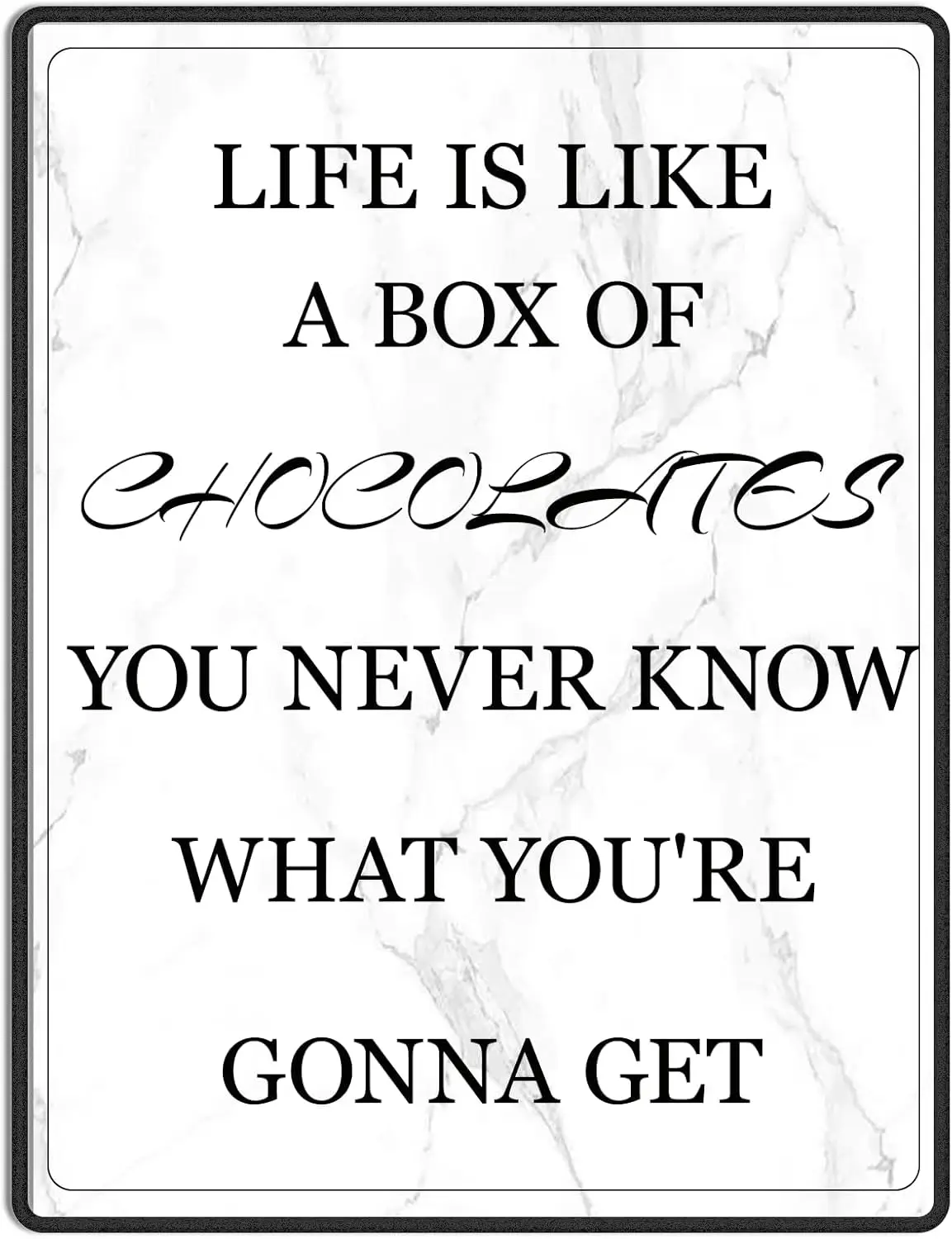 HQVLNAWX Metal Retro Poster Metal Sign Life is like a box of chocolates, you never know what you're gonna get Signs Room Dec