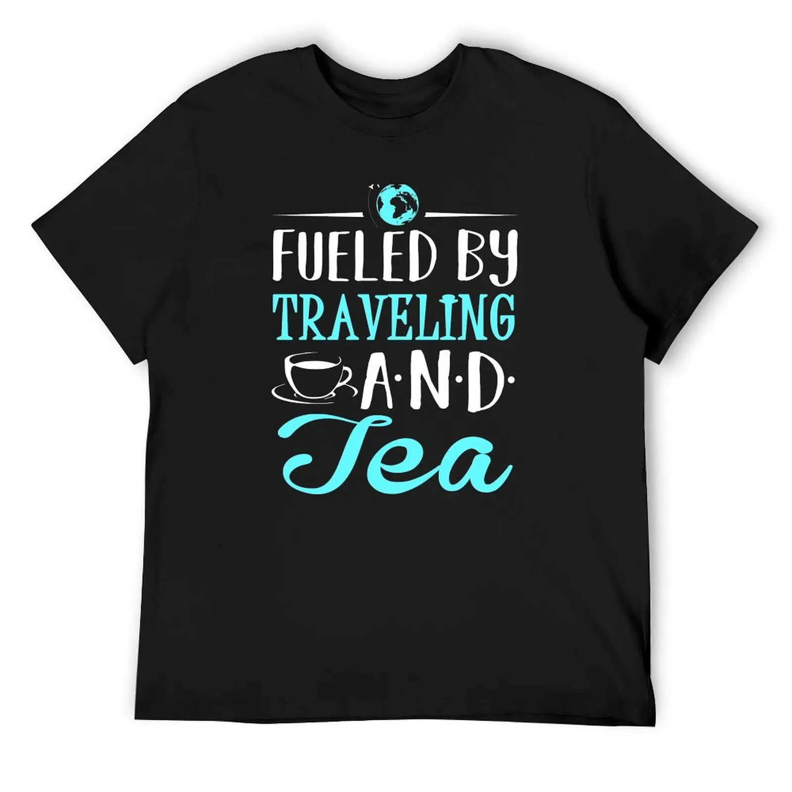 Fueled by Traveling and Tea T-Shirt oversizeds anime stuff mens t shirts pack