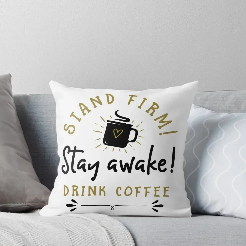 

Stand Firm! Stay Awake! Drink Coffee Throw Pillow pillow pillowcase Plaid Sofa Sofa Decorative Covers pillow