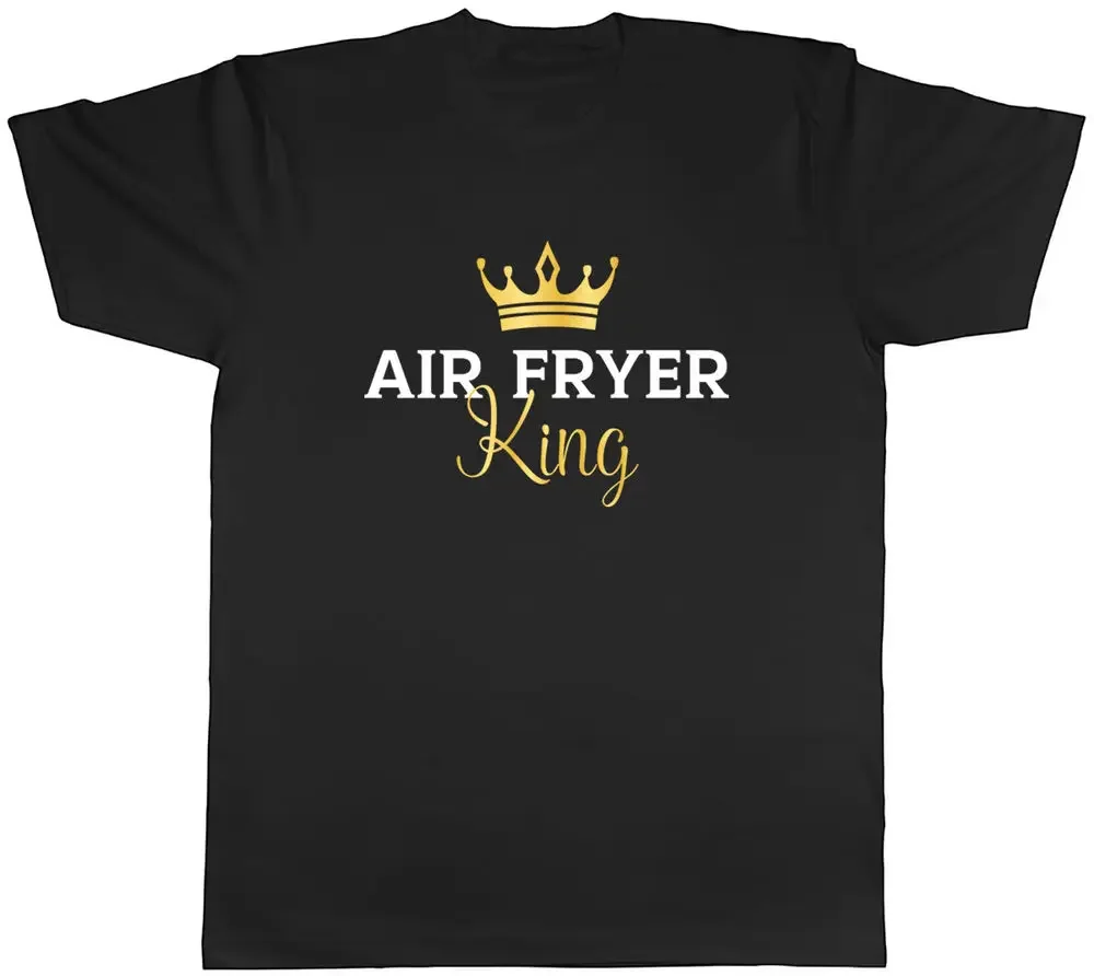 Funny Air Fryer King Mens T-Shirt Chef Cook Foodie Unisex Tee Gift High Quality 100%Cotton Short Sleeve