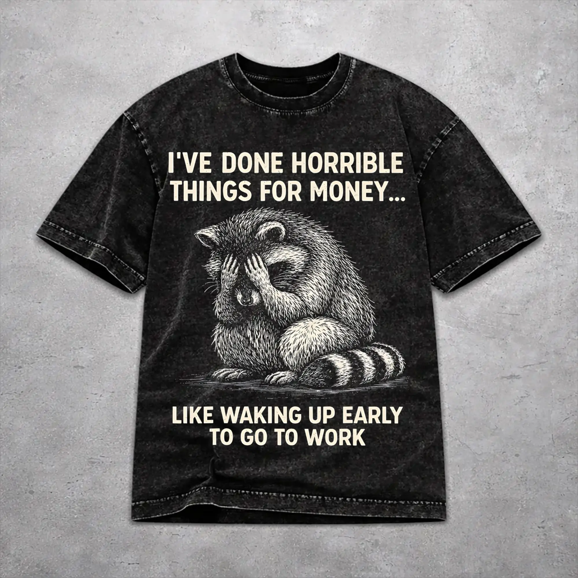 Men Women Vintage Washed T-shirts I've Done Horrible Things for Money Printed T Shirt Accessories Oversize  Tees Tops