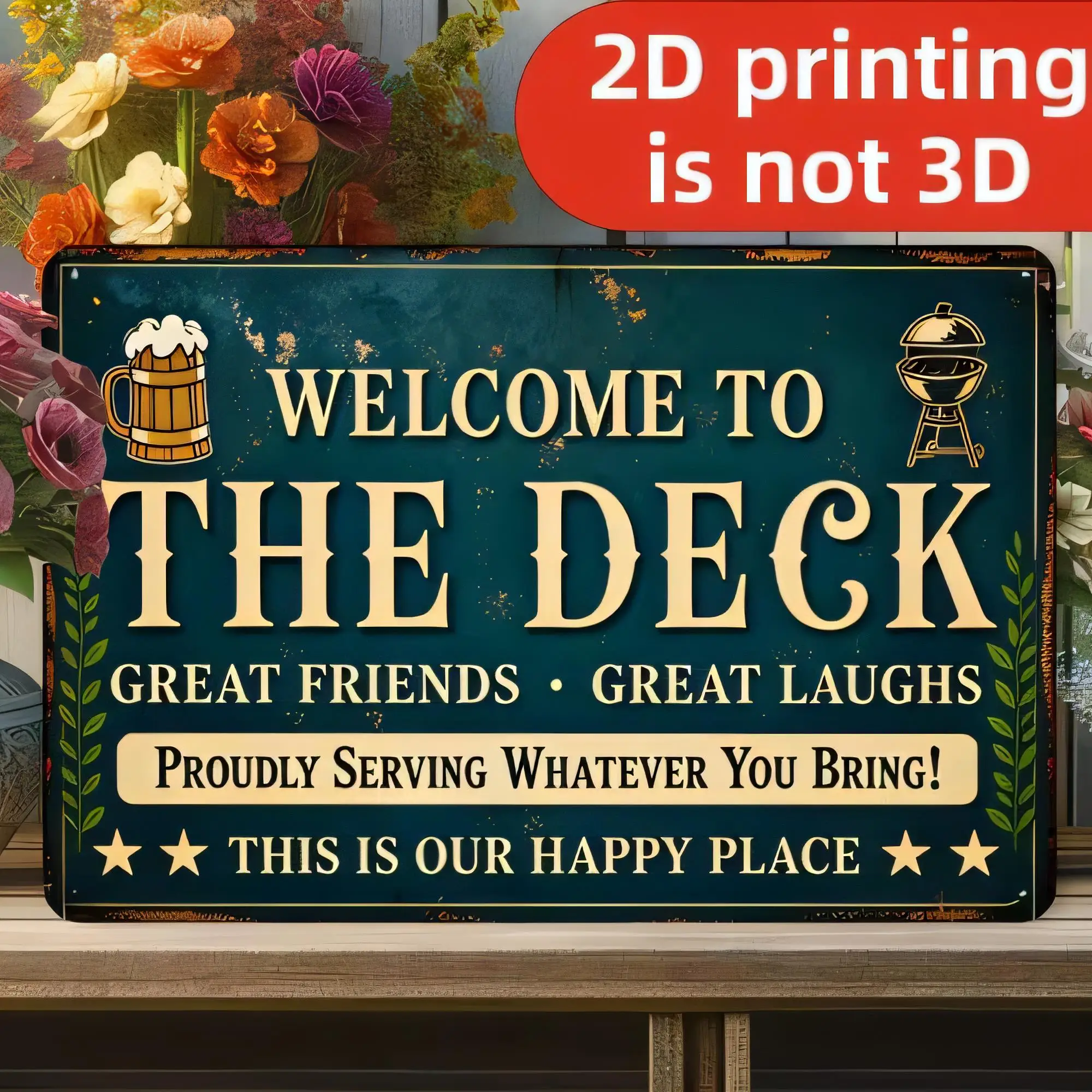 Tin Sign Welcome To The Deck Vintage Retro Metal Wall Art 2D Printing Is Not 3D Great Friends Great Laughs Proudly Serving Whate
