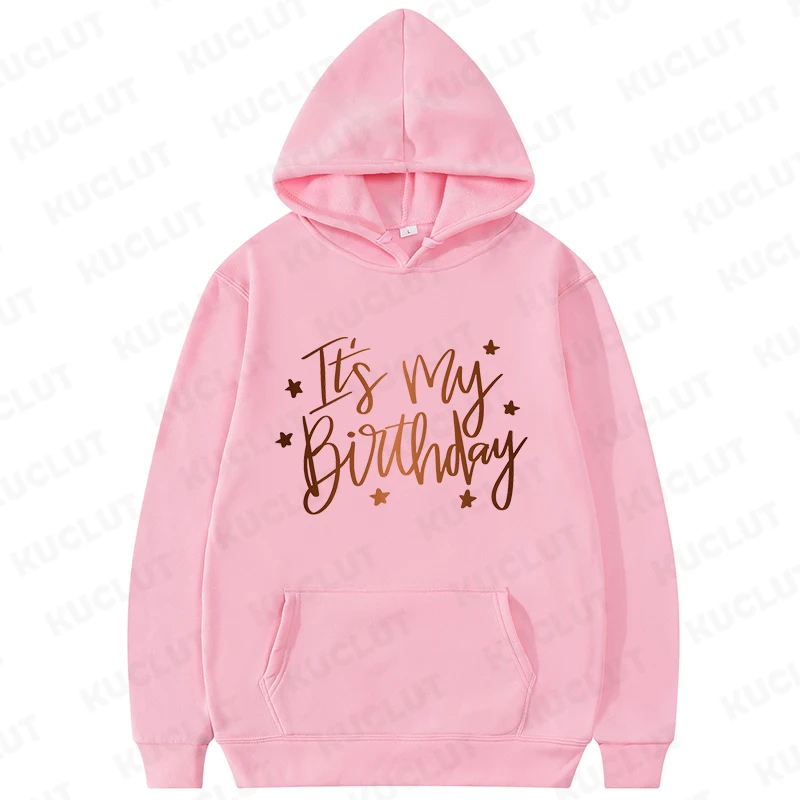 It's My Birthday Hoodies Birthday Party Girl Sweatshirts Sweet Korean  Pullovers Hoody Teenage Youth Hoodies Girlfriend Gift Top