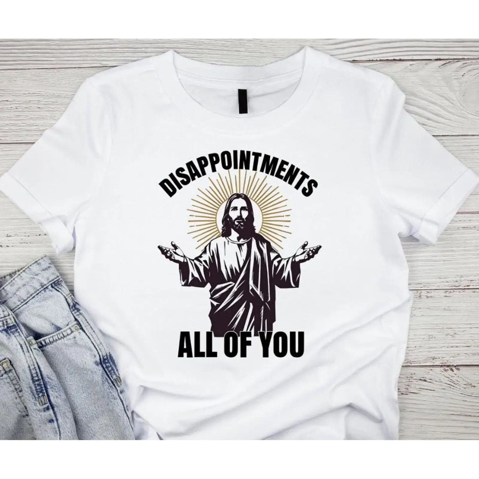 Disappointments All of You Funny Jesus T Shirt 100 Cotton Religious Humor Statement Multiple Colors vintage Washed streetwear