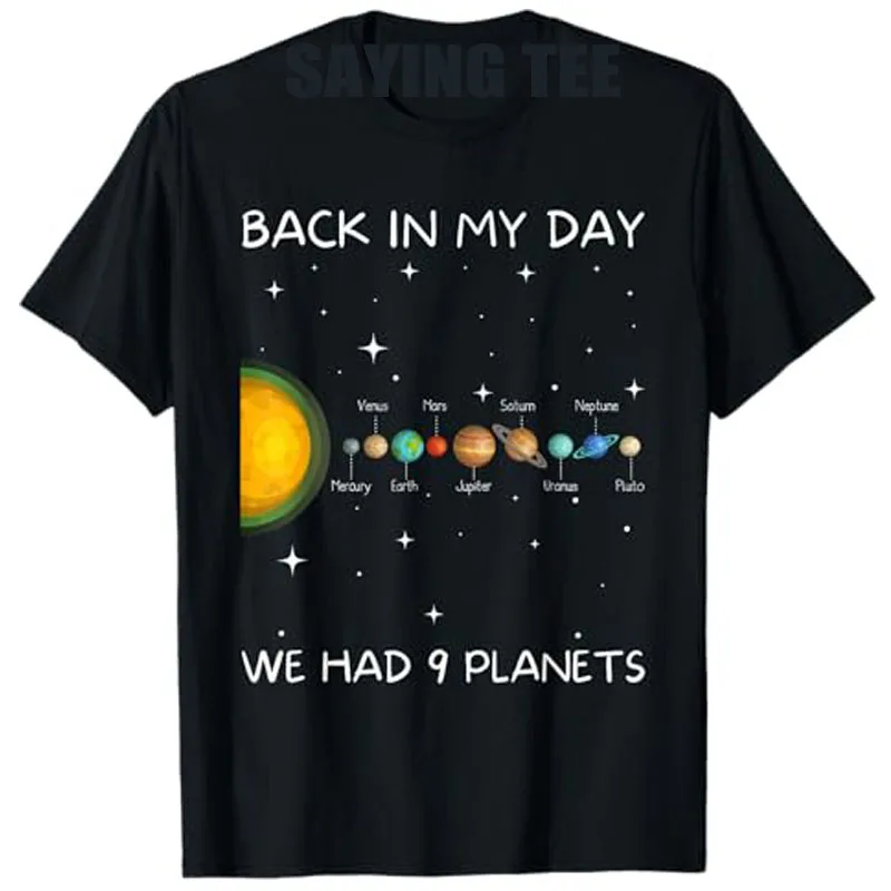 Camiseta con diseño de astronomía espacial y de Plutón: En mi día de los tiempos, teníamos nueve planetas - Humor, gráfico divertido para científicos, diseño de astrologo