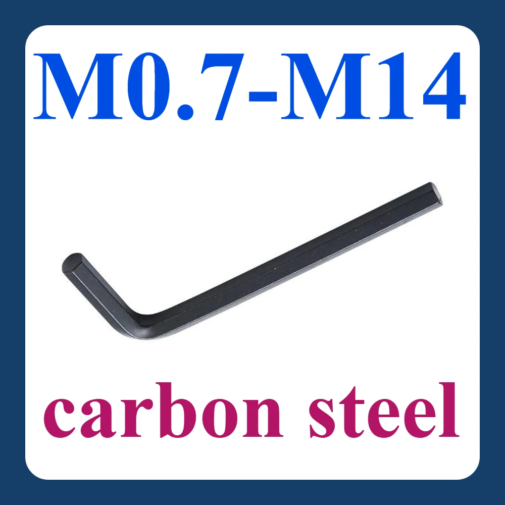 

M0.7 M0.9 M1.27 M1.5 M2.0 M2.5 M3.0 M4.0 M5.0 M6.0 M8.0 M10 M12 M14 Carbon Steel Hardened Flat-Ended Extended Hex Wrench