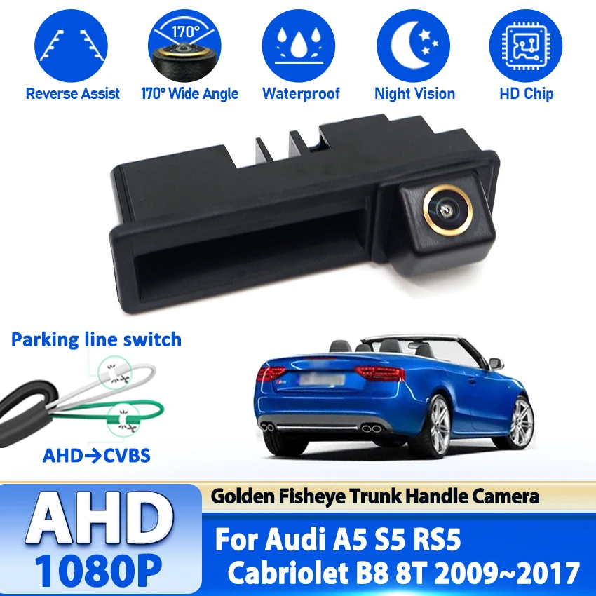 

AHD Автомобильная камера заднего вида с ручкой багажника, резервная камера заднего вида, парковочная камера для Audi A5 S5 RS5 Cabriolet B8 8T 2009 ~ 2017, ночное видение