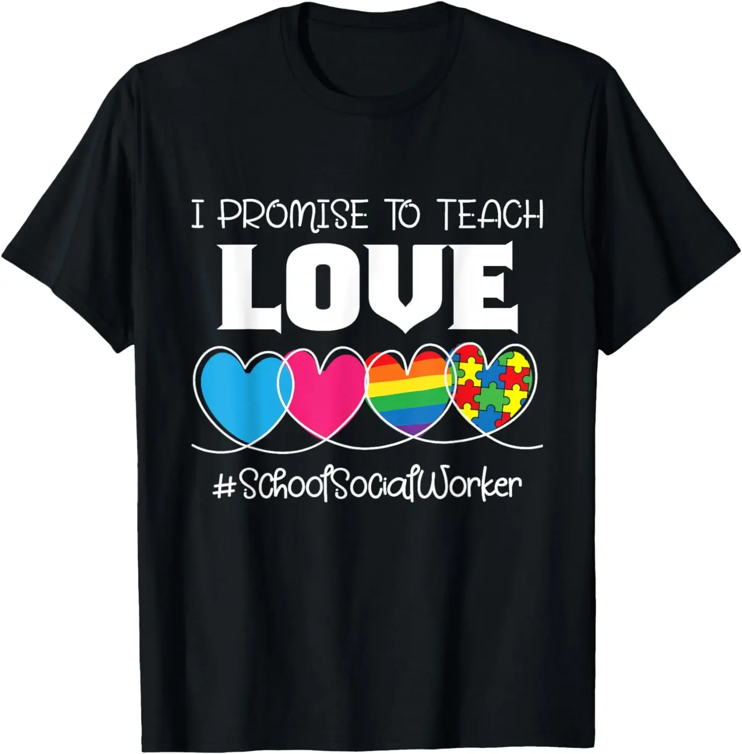 I Promise To Teach Love School Social Worker Community LSW T-Shirt Vintage Classic Fashion Streetwear O-neck Short-sleev Cotton