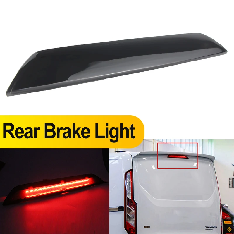 1PC Led Rear Brake Light For Ford Transit Tourneo Custom 2012-2020 High Level Car External Stop Light Taillights Stop Lamp 12V