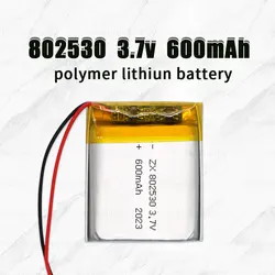 802530 LI PO Battery 3.7V 600mAh Lithium Polymer Batteries for Vaporiser Recorder Speaker Hearing Aid Laser Pointer Toys E-book