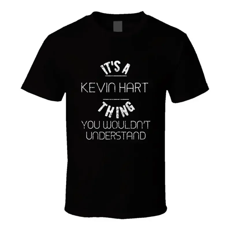 t's A Kevin Hart Thing You Wouldn't Understand Comedian Worn Look T S T shirt
