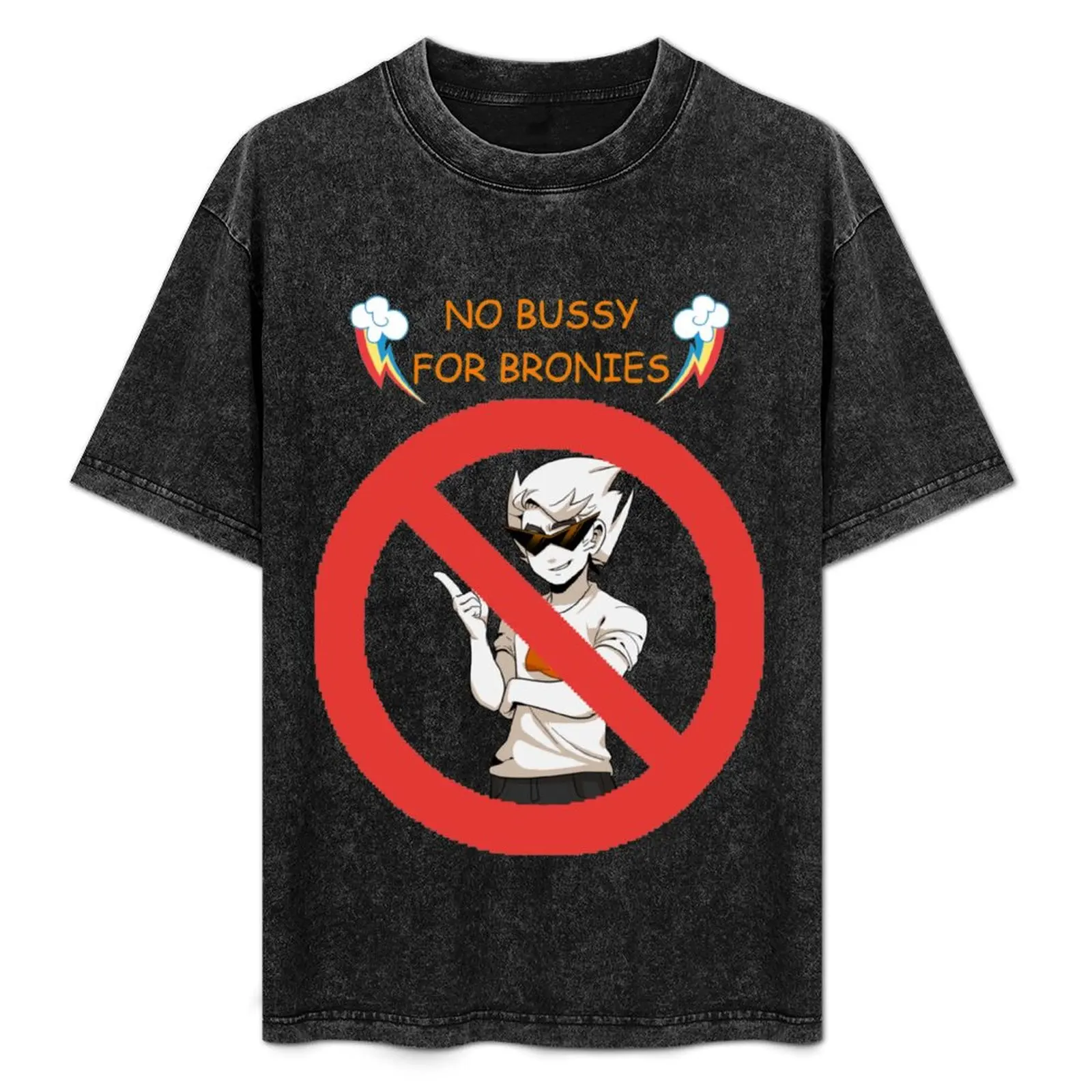 

dirk strider - no bussy for bronies T-Shirt Gym Wear Breathable Short Sleeve Tee