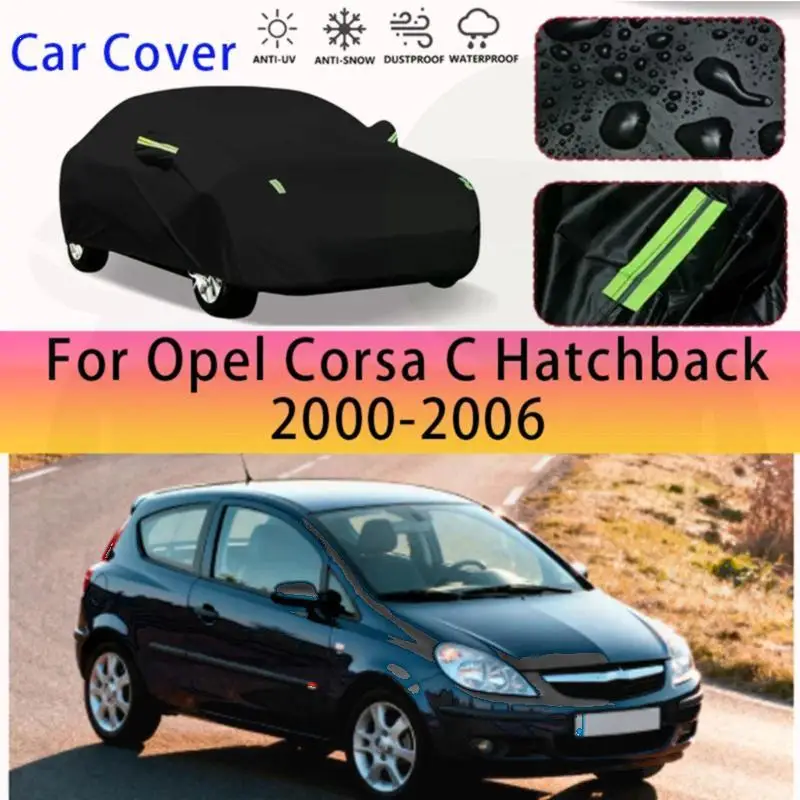 

For Outdoor Protection Waterproof Dustproof Full for Opel Corsa C Hatchback 2000 2006 Car Covers