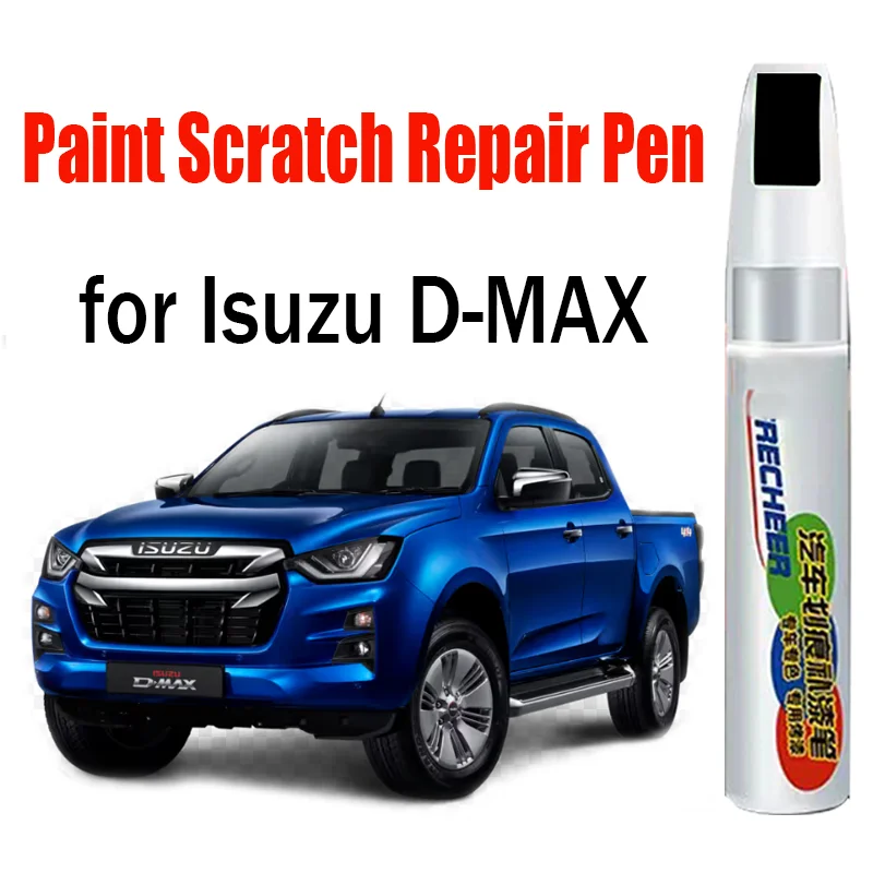 

Car Paint Pen Scratch Repair Touch-Up Paint Pen for Isuzu D-MAX Paint Scratch Remover Car Paint Care Accessories