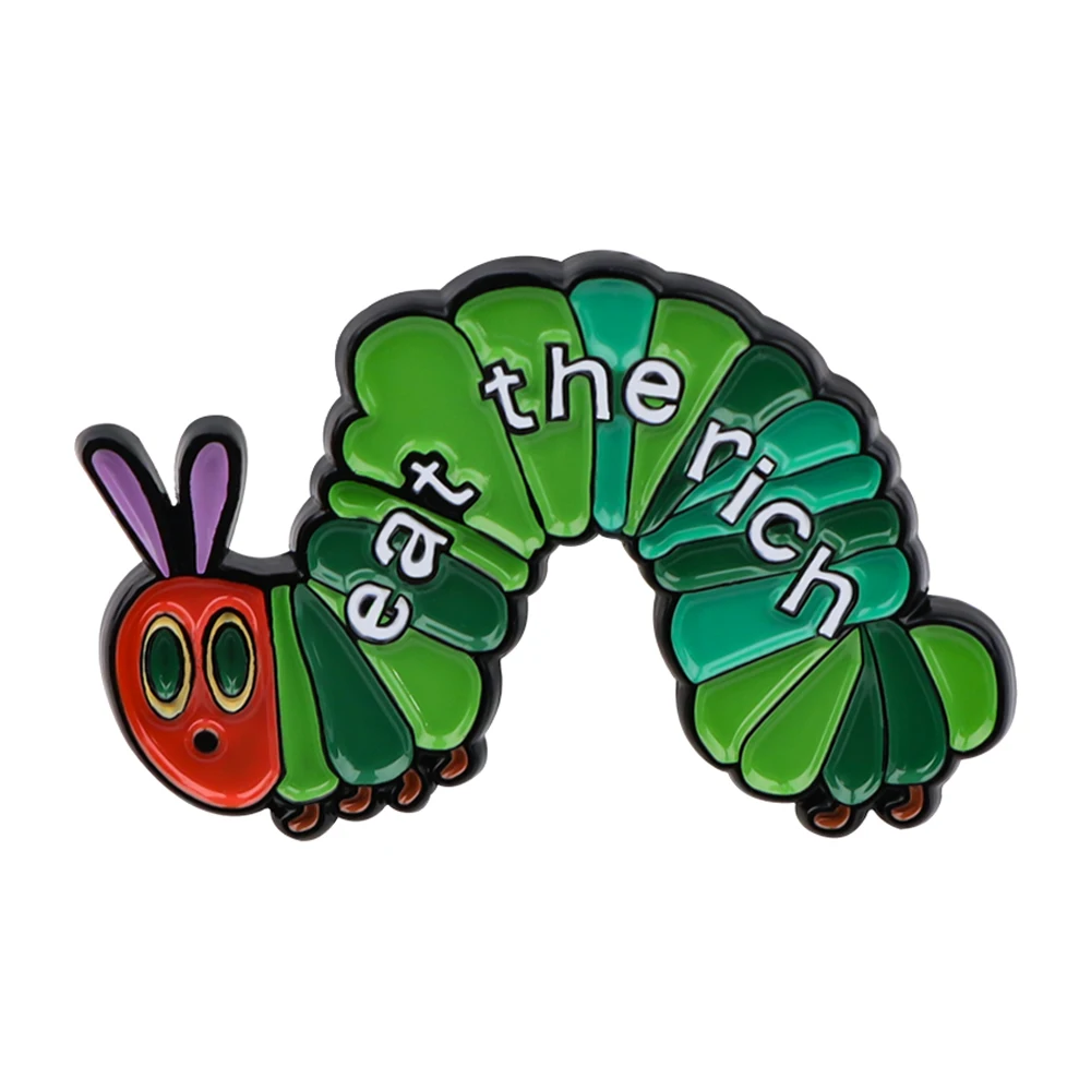 Eat The Rich Enamel Pin Cute Caterpillar Brooches on Clothes Badge Bag Clothes Lapel Woman Men Jewelry Gift for Kids Friends