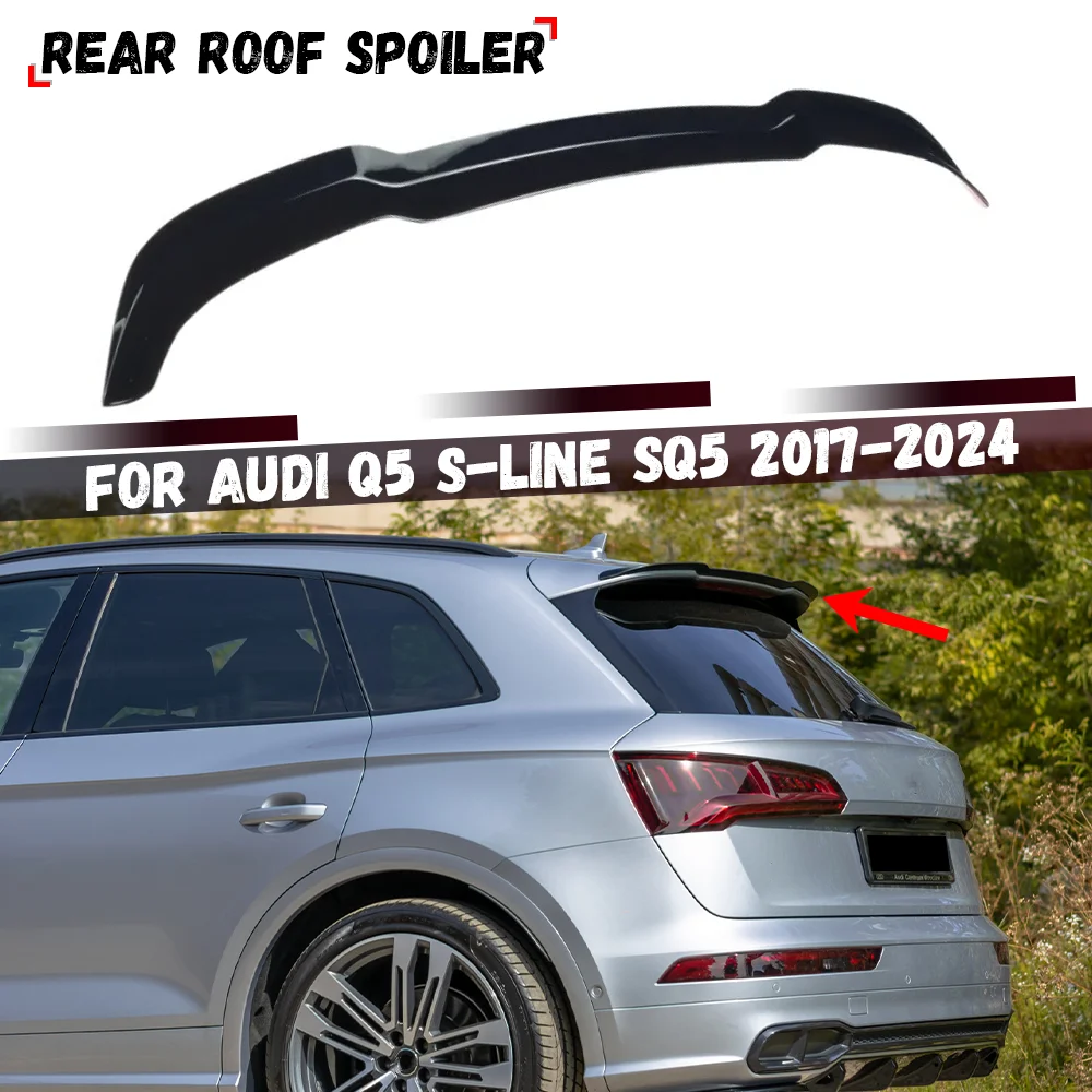 

For Audi Q5 S-line SQ5 MK2 2017-2024 Car Tail Wings Fixed Wind Spoiler Splitter Rear Roof Wing Bodykits Tuning