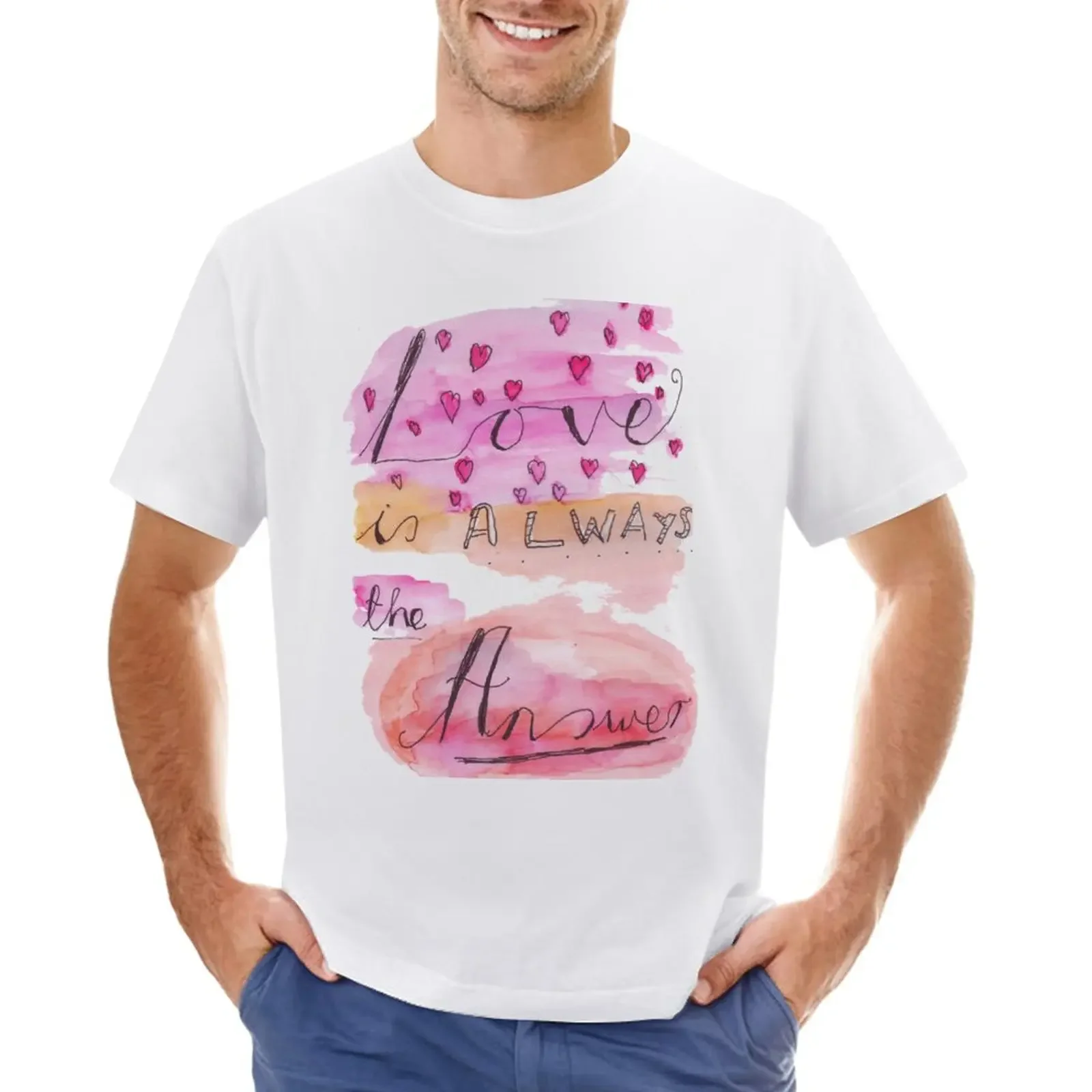 Love is Always the Answer... T-Shirt new edition summer tops T-shirt men