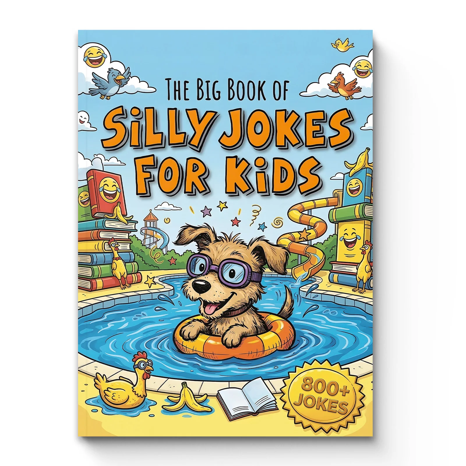 The Big Book of Silly Jokes for Kids—800+ Clean Laugh-Out-Loud Jokes, Knock-Knock Jokes, Riddles, Puns & Funny Wordplay