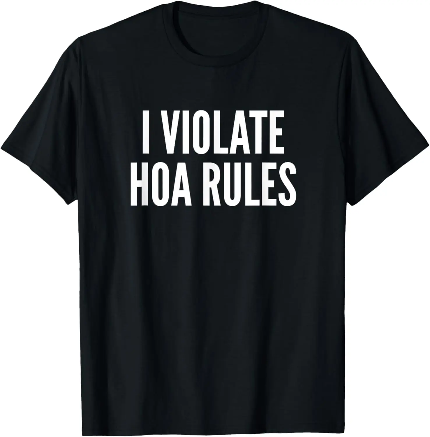 I Violate HOA Rules Homeowners Association Rebel Outlaw T-Shirt