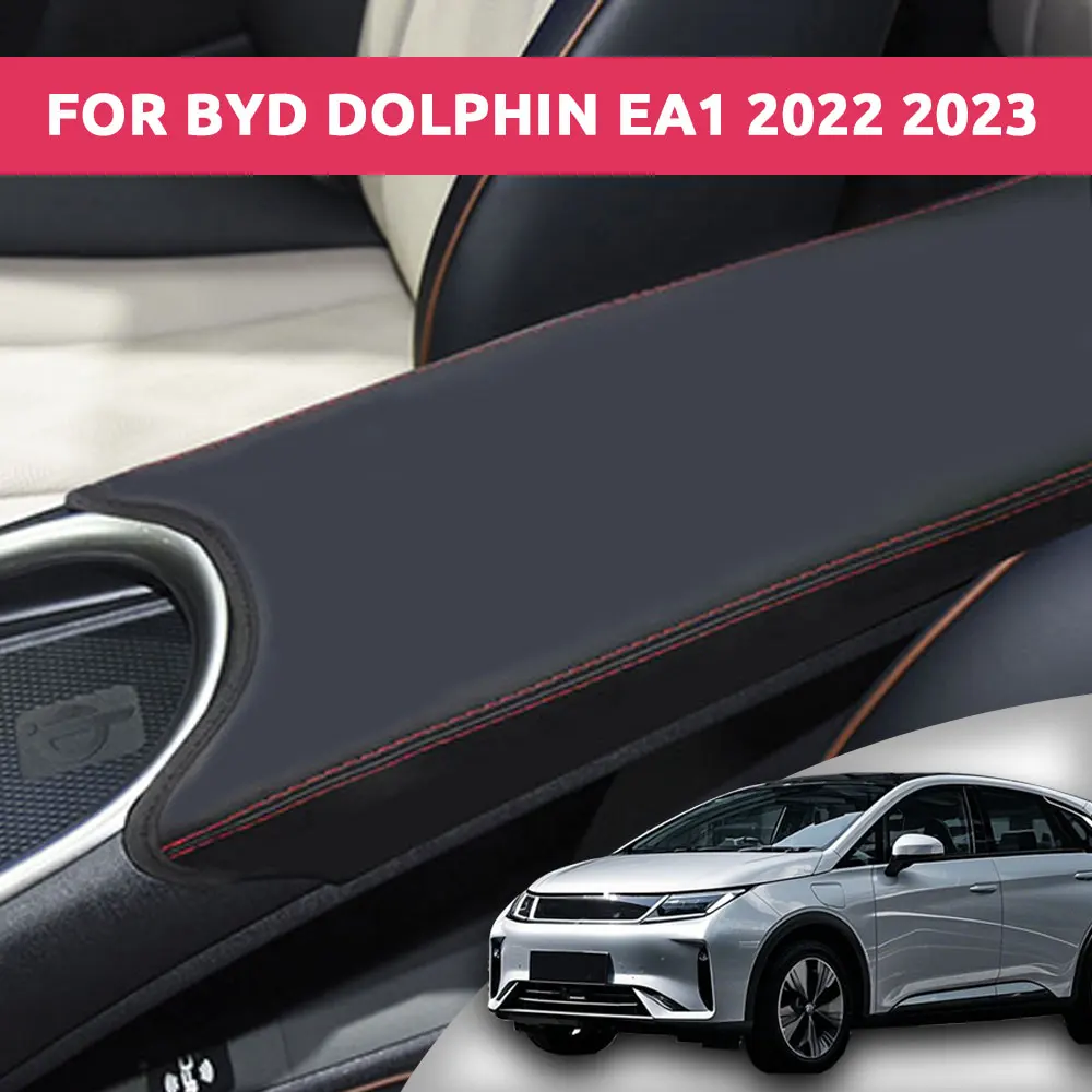 

For BYD Dolphin EA1 2022 2023 Microfiber Leather Car Armrest Cover | OEM Fit Anti-Tear Thermal Insulation Car Interior